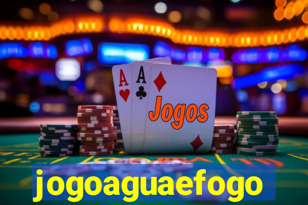 jogoaguaefogo