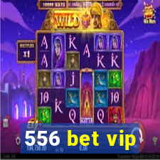 556 bet vip