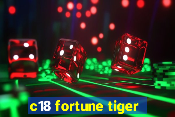 c18 fortune tiger