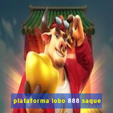 plataforma lobo 888 saque