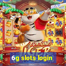 6g slots login