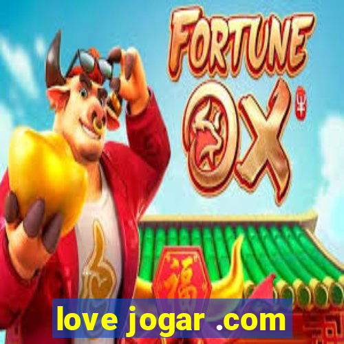 love jogar .com