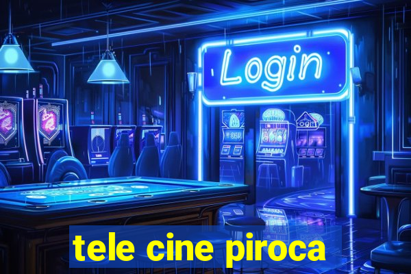 tele cine piroca