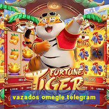 vazados omegle telegram