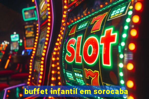 buffet infantil em sorocaba