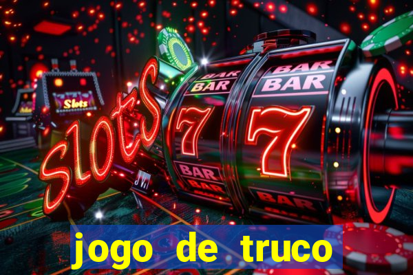 jogo de truco valendo dinheiro real