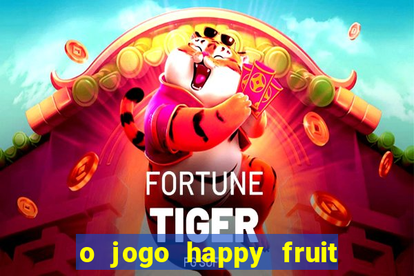 o jogo happy fruit fusion paga mesmo