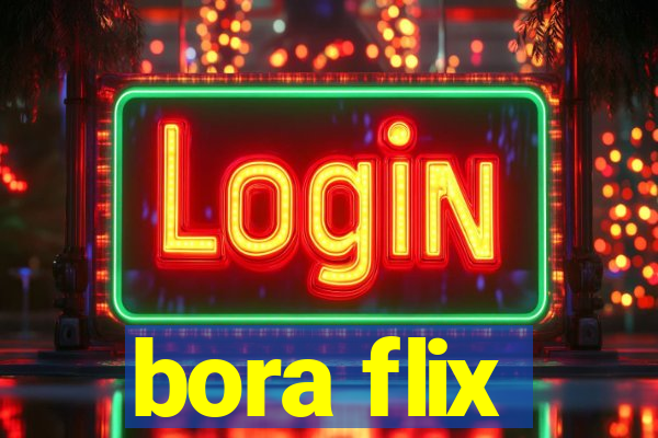 bora flix