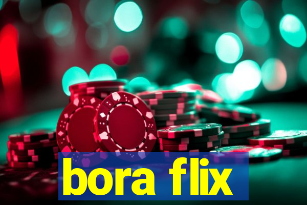 bora flix