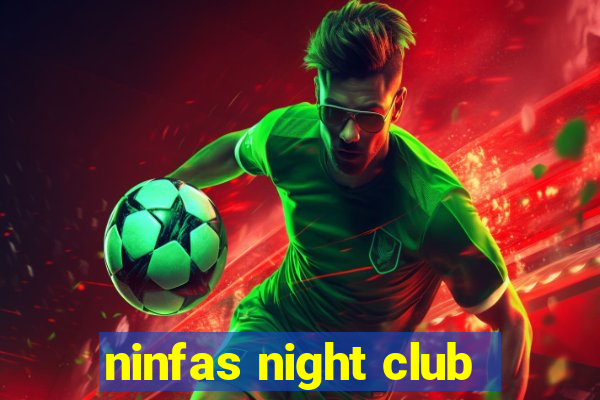 ninfas night club