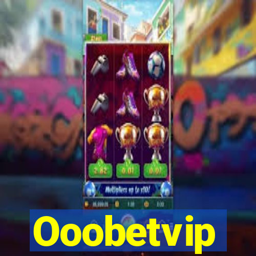 Ooobetvip