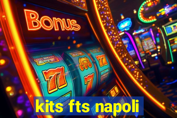 kits fts napoli