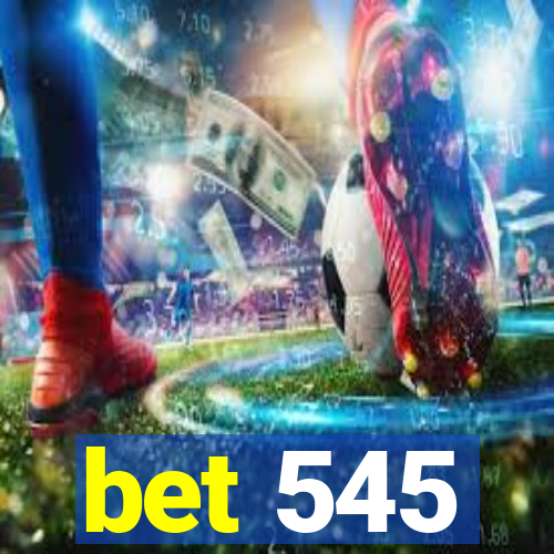 bet 545