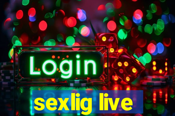 sexlig live