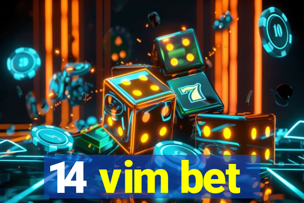 14 vim bet