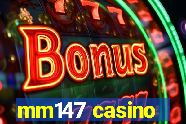 mm147 casino