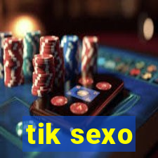 tik sexo