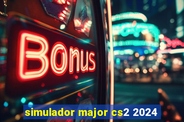 simulador major cs2 2024