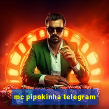 mc pipokinha telegram