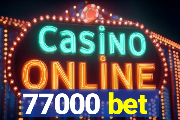 77000 bet