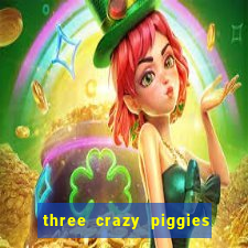 three crazy piggies onde jogar