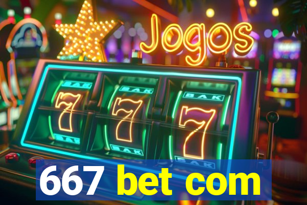 667 bet com