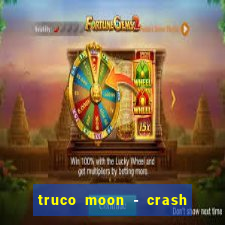 truco moon - crash & poker