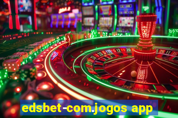 edsbet-com.jogos app