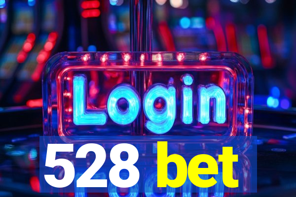 528 bet