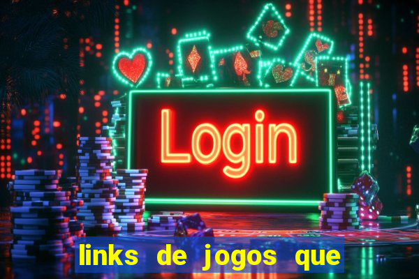 links de jogos que ganha dinheiro