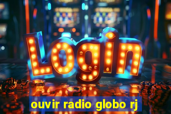 ouvir radio globo rj