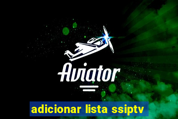 adicionar lista ssiptv