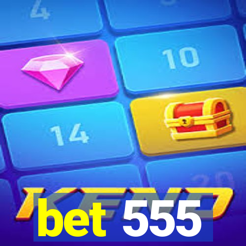 bet 555