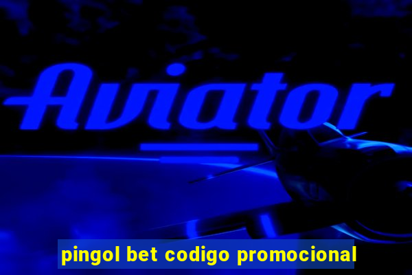 pingol bet codigo promocional