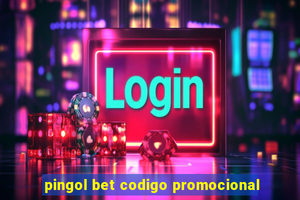 pingol bet codigo promocional