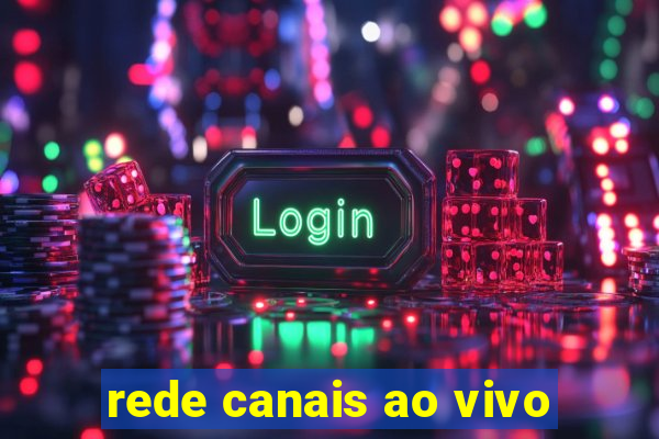 rede canais ao vivo