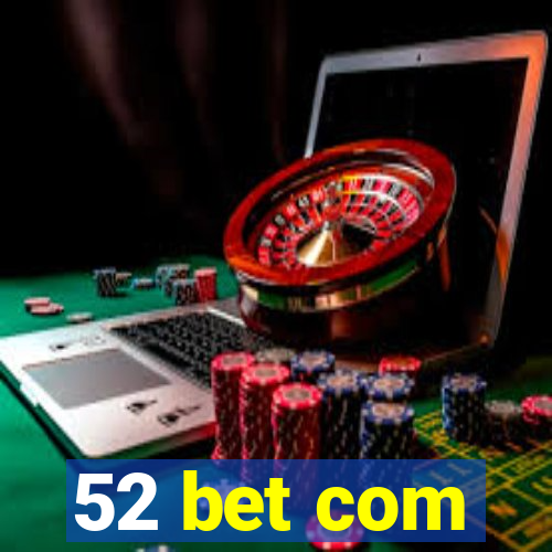 52 bet com