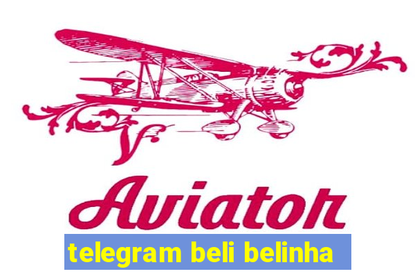 telegram beli belinha