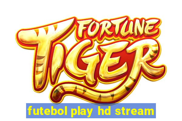 futebol play hd stream