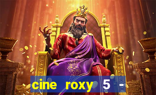 cine roxy 5 - santos santos - sp