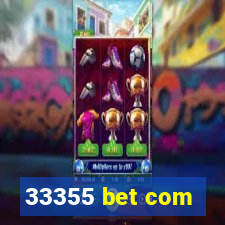 33355 bet com