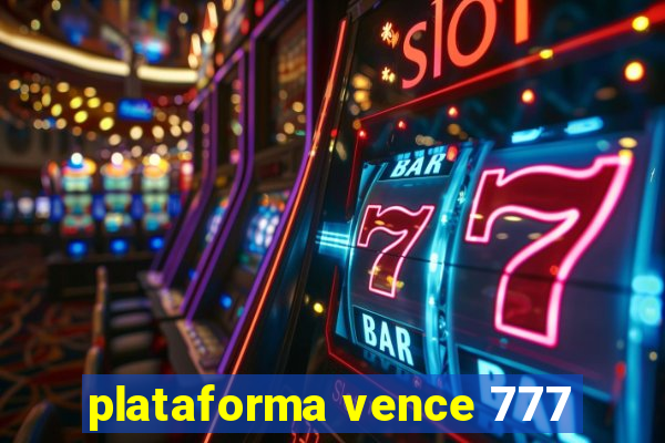 plataforma vence 777