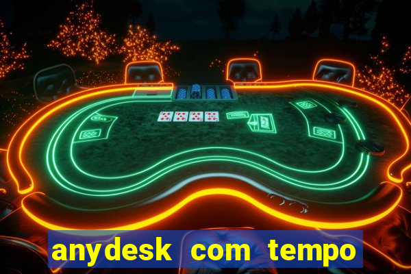 anydesk com tempo de uso