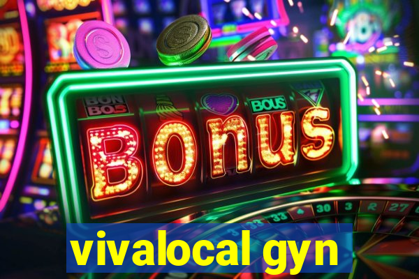 vivalocal gyn