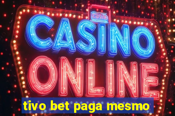 tivo bet paga mesmo