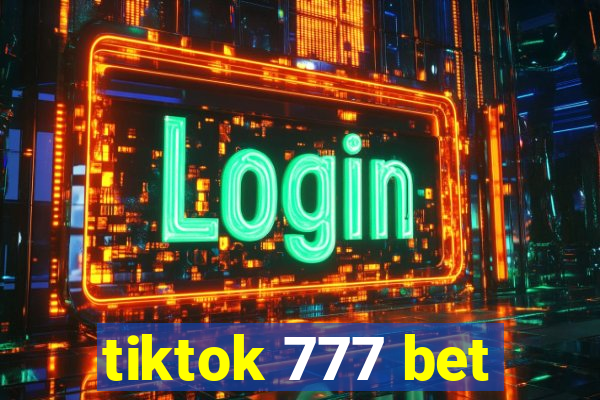 tiktok 777 bet