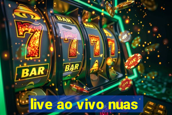 live ao vivo nuas