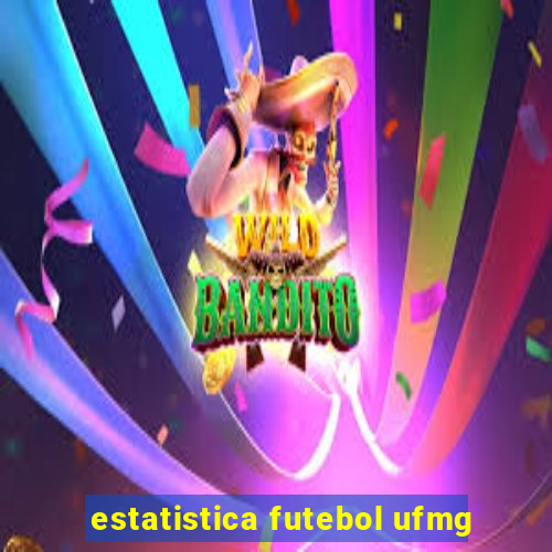 estatistica futebol ufmg