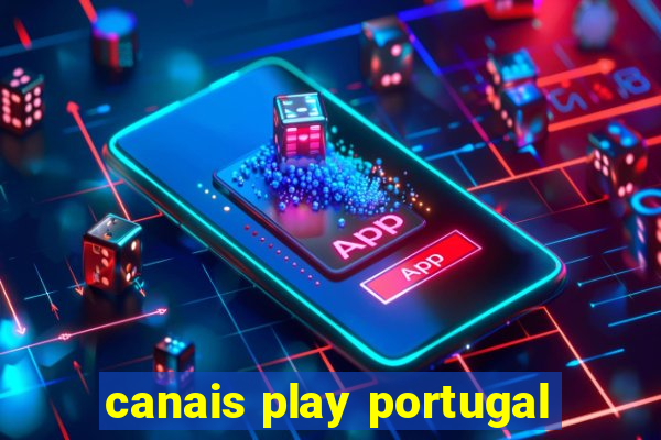 canais play portugal