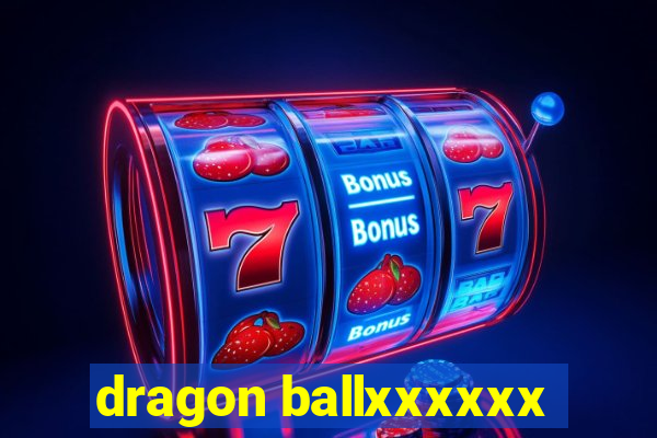 dragon ballxxxxxx